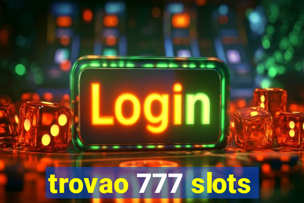 trovao 777 slots